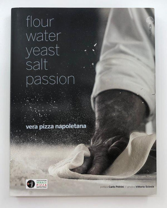 Flour Water Yeast Salt Passion: Vera Pizza Napoletana