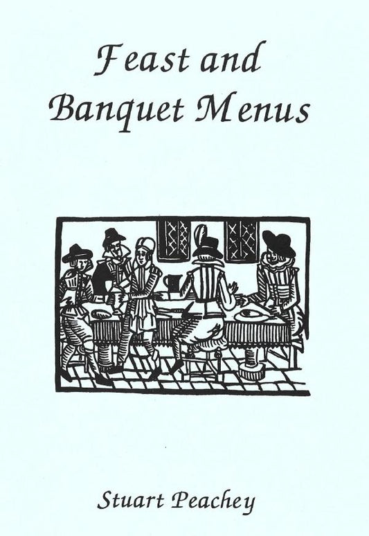 Feast and Banquet Menus 1580-1660