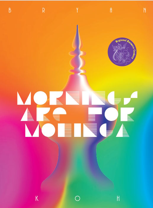 Mornings are for Mohinga: Regional Burmese Cookery