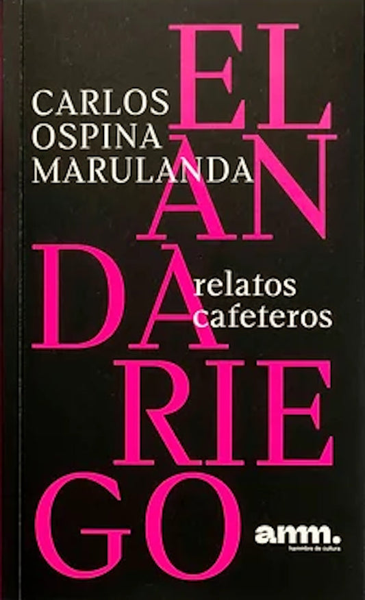 El Andariego: Relatos Cafeteros