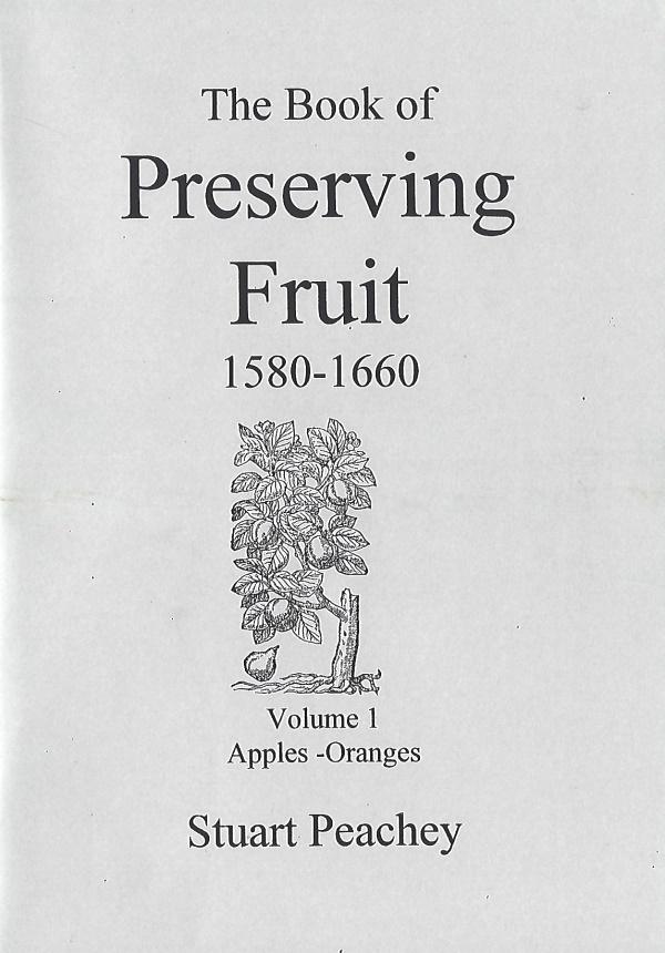 Book of Preserving Fruit, 1580-1660, Volume 2 Peaches-Strawberries