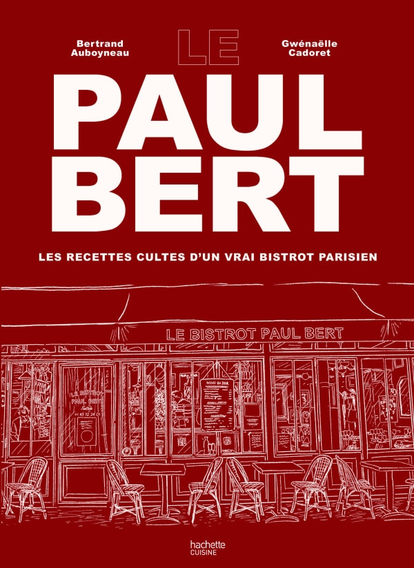 Le Paul Bert: Les Recettes Cultes d'un Vrai Bistrot Parisien