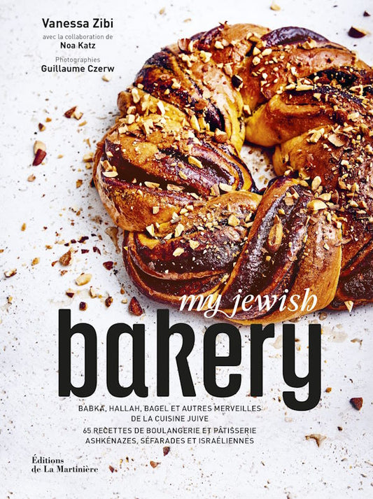 My Jewish Bakery: Babka, hallah, bagel et autres merveilles de la cuisine juive